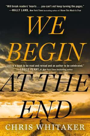 We Begin at the End de Chris Whitaker