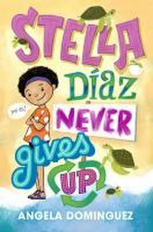 Stella Díaz Never Gives Up de Angela Dominguez