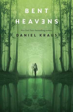 Bent Heavens de Daniel Kraus