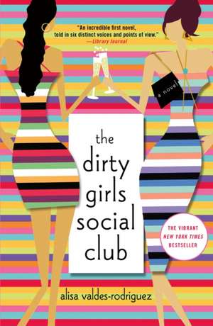 Dirty Girls Social Club de Alisa Valdes-Rodriguez