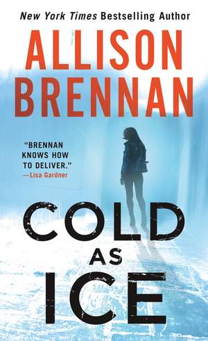 Cold as Ice de Allison Brennan