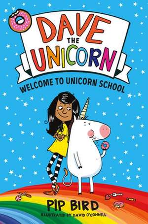 Dave the Unicorn: Welcome to Unicorn School de Pip Bird