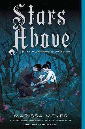 Stars Above: A Lunar Chronicles Collection de Marissa Meyer