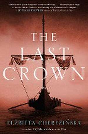 The Last Crown de Elzbieta Cherezinska