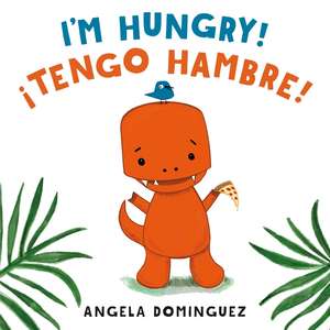 I'm Hungry! / ¡Tengo Hambre! (Spanish Bilingual) de Angela Dominguez