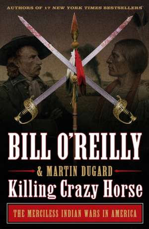 Killing Crazy Horse de Bill O' Reilly