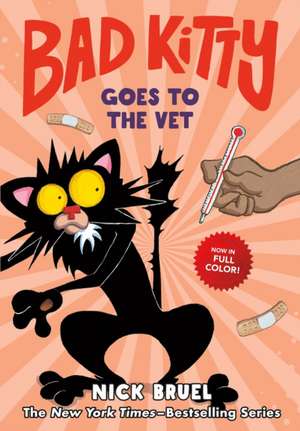 Bad Kitty Goes to the Vet (Full-Color Edition) de Nick Bruel