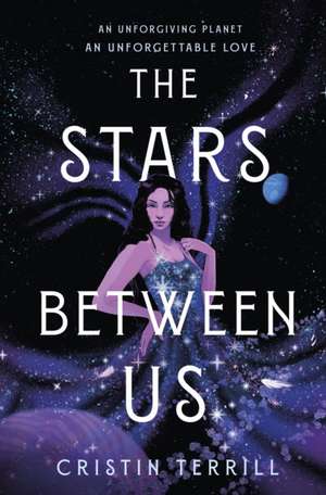 The Stars Between Us de Cristin Terrill