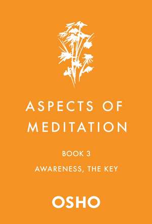 Aspects of Meditation Book 3 de Osho