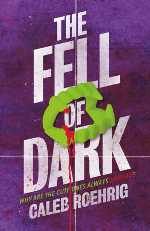 The Fell of Dark de Caleb Roehrig