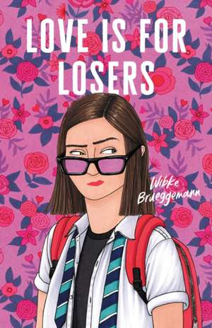 Love Is for Losers de Wibke Brueggemann