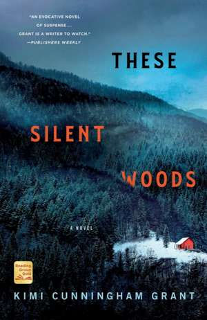 These Silent Woods de Kimi Cunningham Grant