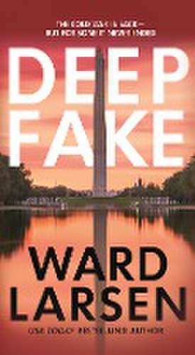 Deep Fake de Ward Larsen