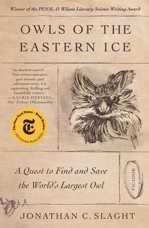 Owls of the Eastern Ice de Jonathan C Slaght