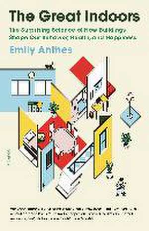 The Great Indoors de Emily Anthes