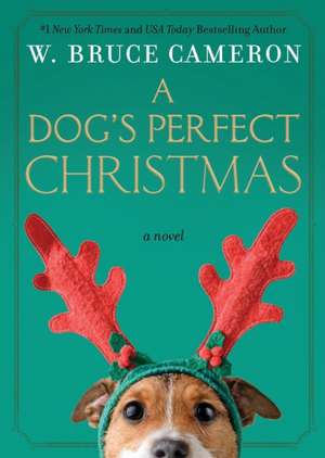 A Dog's Perfect Christmas de W. Bruce Cameron