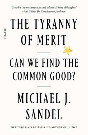 The Tyranny of Merit de Michael J. Sandel