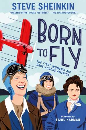 Born to Fly de Steve Sheinkin