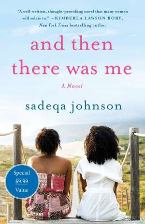 And Then There Was Me: A Novel of Friendship, Secrets and Lies de Sadeqa Johnson