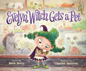 Evelyn Witch Gets a Pet de Beth Ferry