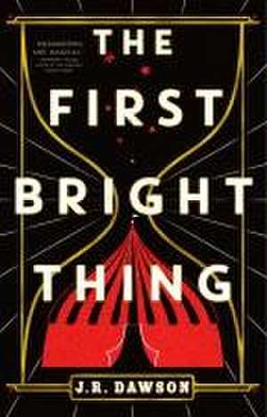 First Bright Thing de J. R. Dawson