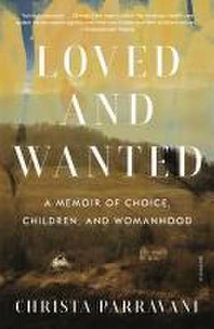 Loved and Wanted de Christa Parravani