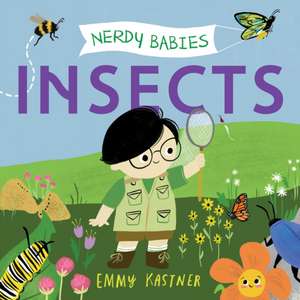 Nerdy Babies: Insects de Emmy Kastner