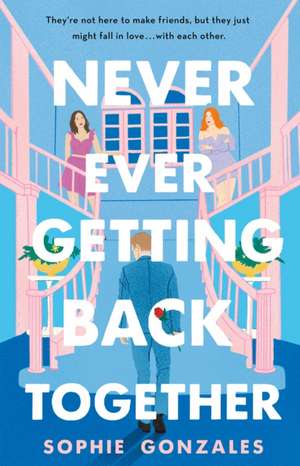 Never Ever Getting Back Together de Sophie Gonzales