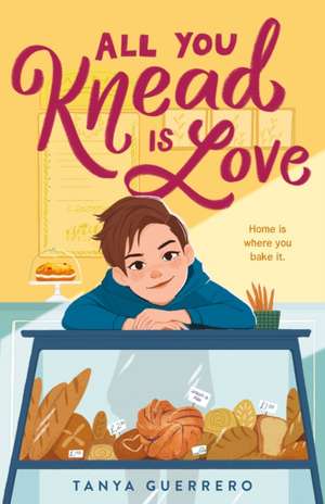 All You Knead Is Love de Tanya Guerrero