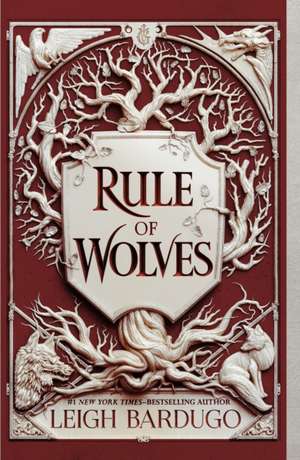 Rule of Wolves de Leigh Bardugo