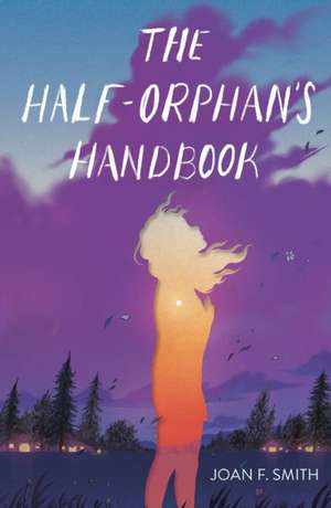 The Half-Orphan's Handbook de Joan F. Smith