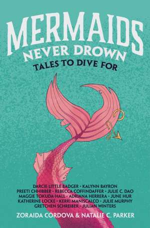 Mermaids Never Drown de Zoraida Córdova