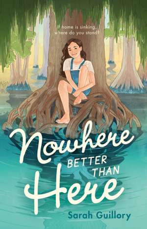 Nowhere Better Than Here de Sarah Guillory