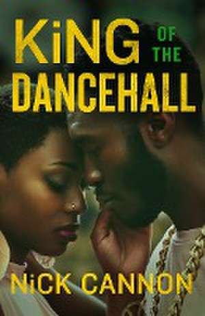 King of the Dancehall de Nick Cannon