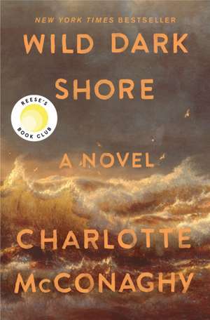 Wild Dark Shore de Charlotte McConaghy