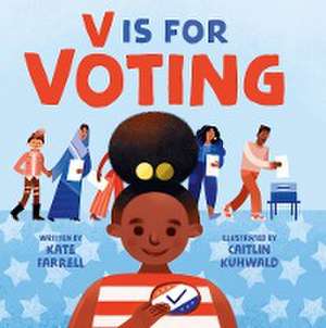 V Is for Voting de Kate Farrell