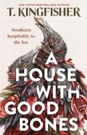 A House with Good Bones de T. Kingfisher