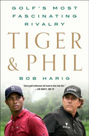 Tiger & Phil de Bob Harig