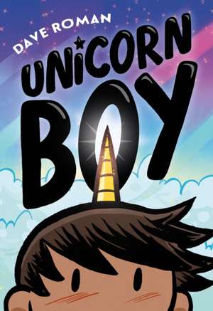 Unicorn Boy de Dave Roman