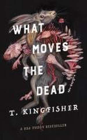 What Moves the Dead de T. Kingfisher