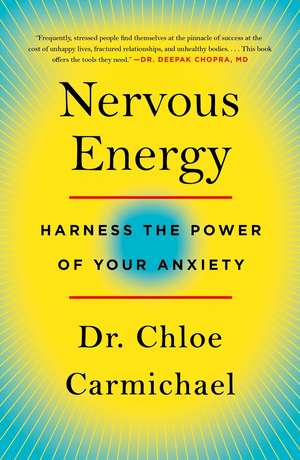 Nervous Energy: Harness the Power of Your Anxiety de Chloe Carmichael