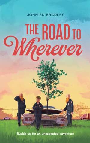 The Road to Wherever de John Ed Bradley