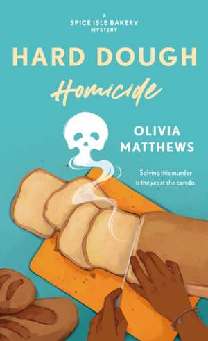 Hard Dough Homicide de Olivia Matthews