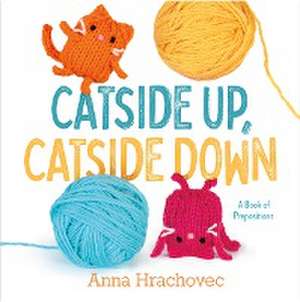 Catside Up, Catside Down de Anna Hrachovec