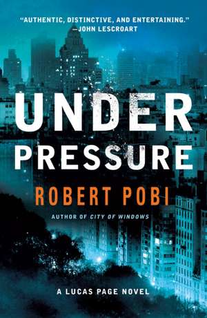 Under Pressure de Robert Pobi