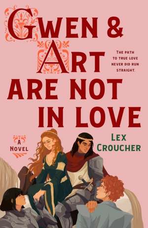 Gwen & Art Are Not in Love de Lex Croucher