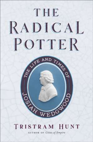 The Radical Potter de Tristram Hunt