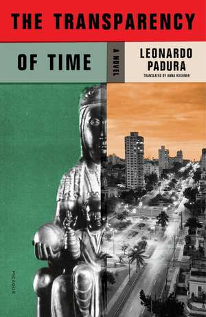 The Transparency of Time de Leonardo Padura