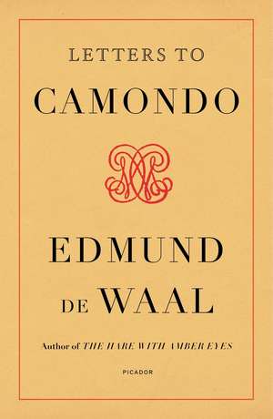 Letters to Camondo de Edmund de Waal