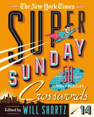 The New York Times Super Sunday Crosswords Volume 14 de New York Times